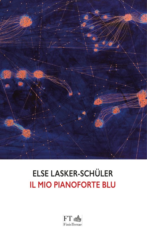 Else_Lasker-Schüler. Il mio pianoforte blu